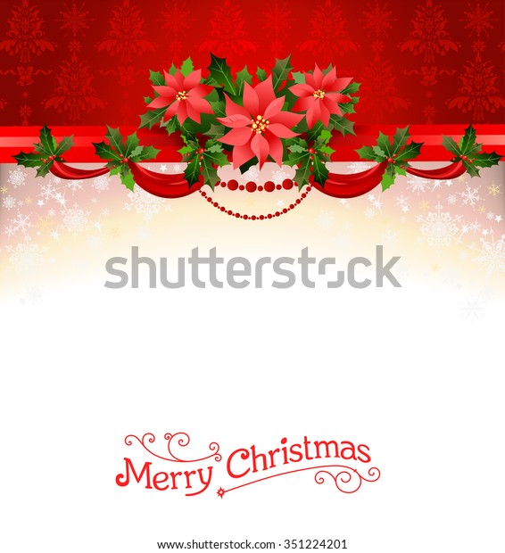 Holiday background with\
poinsettia. Christmas decoration for design card, banner,ticket,\
leaflet and so on.