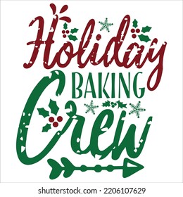 Holiday Baking Crew, Merry Christmas shirts, mugs, signs lettering with antler vector illustration for Christmas hand lettered, svg, Christmas svg, Christmas Clipart Silhouette cutting