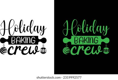 Holiday Baking Crew Svg, Christmas T Shirt