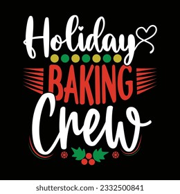 holiday baking crew typography lettering design, christmas handwritten tee gift