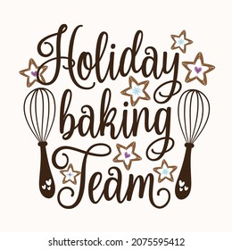 Holiday baking team - calligraphy with whisk and gingerbreads. Good for t shirt print, poster, card, label and other decoration for Christmas.