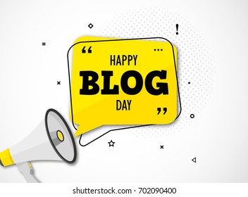 Holiday blog day. Megaphone and colorful yellow speech bubble with quote. Blog management, blogging and writing for website. Concept poster for social networks, advertising, banner. Flat design.