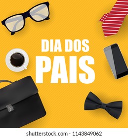 Holiday in Brazil Fathers Day. Portuguese Brazilian Saying "Happy Fathers Day". Dia dos Pais. Vector Illustration EPS10