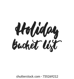 Holiday bucket list - hand drawn lettering inscription for Christmas and New Year checklist isolated on the white background. Fun brush ink template for preparation for winter