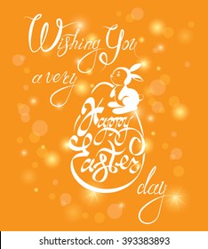 Holiday calligraphy, egg and rabbit. Hand lettering greetings Wish you a very Happy Easter day, on orange background.