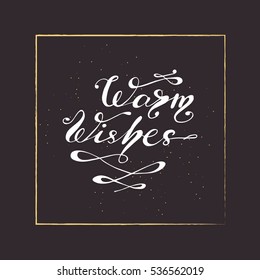 Holiday card design with written phrase "Warm wishes". Vector illustration with handwritten lettering and square frame.