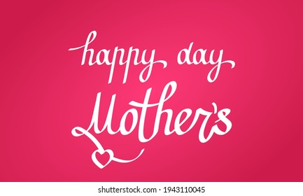 holiday card with greeting inscription Happy Mothers Day. Calligraphic inscription with a heart on a pink background. flat vector illustration
