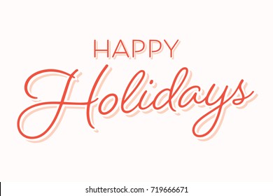 Holiday Card, Happy Holidays Card, Happy Holidays Text, Happy Holiday Background, Season's Greetings, Christmas Background, Vector Illustration Background