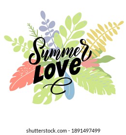 Holiday card with a picture of a bouquet of leaves and the inscription - summer love. For the design of posters, banners, congratulations, for prints on t-shirts, covers, mugs, pillows.