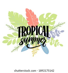 Tarjeta de vacaciones con una foto de un ramo de hojas y la inscripción - verano tropical. Para el diseño de afiches, banners, felicitaciones, para impresiones en camisetas, cubiertas, tazas, almohadas.