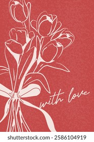 A holiday card with tulips and the inscription "with love". Hand drawn. A template for spring holidays, Mother's Day, and women's day. Vector illustration.