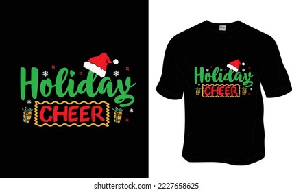 Holiday Cheer, Christmas t-shirt design. Ready to print for apparel, poster, and illustration. Modern, simple, lettering t-shirt vector.