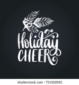 Holiday Cheer Lettering On Black Background. Vector Christmas Mistletoe Drawing Illustration. Happy Holidays Greeting Card, Poster Template.