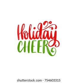 Holiday Cheer Lettering On White Background. Vector Christmas Illustration. Happy Holidays Greeting Card, Poster Template.