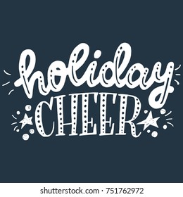 'Holiday cheer' unique bright hand lettering and decorative elements on bright colored background. Great design for invitation or greeting cards, posters, banners and holidays flyers.