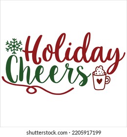 Holiday Cheers, Merry Christmas shirts, mugs, signs lettering with antler vector illustration for Christmas hand lettered, svg, Christmas svg, Christmas Clipart Silhouette cutting