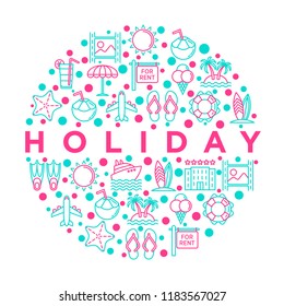 Holiday concept in circle with thin line icons: sun, yacht, ice cream, surfing, hotel, beach umbrella, island, coconut drink, airplane, starfish, photo, lifebuoy. Vector illustration for banner.