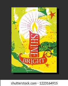 Holiday design with abstract brushed and spattered background. Hand drawn Christmas candle and text, Shine Bright.