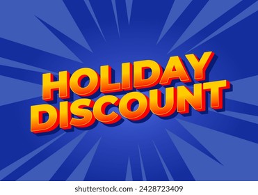 Holiday discount. Text effect design in 3D look with eye catching colors