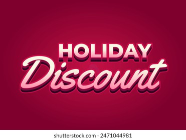 Holiday discount. Text effect design in 3D look with eye catching colors
