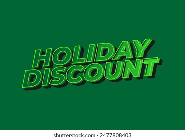 Holiday discount. Text effect design in 3D look with eye catching colors
