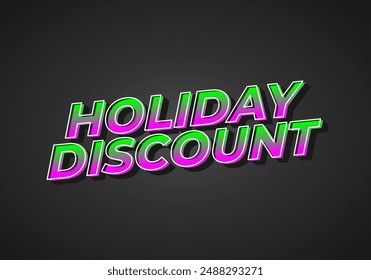 Holiday discount. Text effect design in 3D look with eye catching colors
