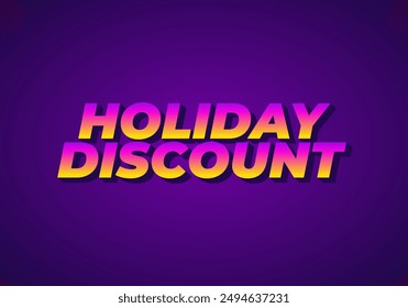 Holiday discount. Text effect design in 3D look with eye catching colors