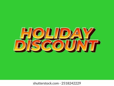 Holiday discount. Text effect design in 3D look with eye catching colors