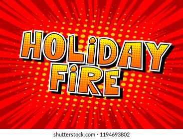 Holiday Fire - Vector illustrated comic book style phrase.