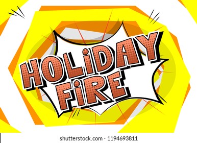 Holiday Fire - Vector illustrated comic book style phrase.