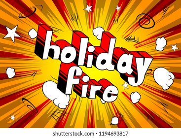 Holiday Fire - Vector illustrated comic book style phrase.