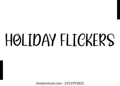 Holiday Flickers text christmas holiday quotes istalist typography 