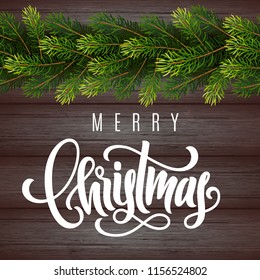 Holiday Gift Card With Hand Lettering Merry Christmas And Fir Tree Branches On Wood Background. Template For A Banner, Poster, Invitation. Vector Illustration For Your Design