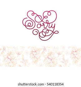 Holiday gift card with hand lettering Sorry and bloom silhouette. Vector illustration for your design