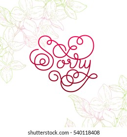 Holiday gift card with hand lettering Sorry and bloom silhouette. Vector illustration for your design