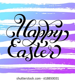Holiday gift card with hand lettering Happy Easter on colorful grunge background. Vector illustration for your design