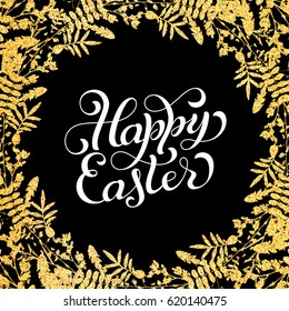 Holiday gift card with hand lettering Happy Easter and golden leaves. Vector illustration for your design