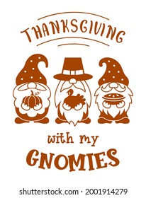 Holiday gnomes with quote: Thanksgiving with my gnomies. Vector silhouette sign. Illustration with gnome family, pumpkin, turkey and pie.