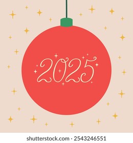 Holiday greeting card with christmas ball and quote 2025 new year. Vector illustration of lettering numbers