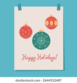 Holiday greeting card with colorful Christmas ball ornaments and Happy Holidays text, retro vintage design, flat vector illustration, red, green, yellow colors, simple festive decoration. Vector