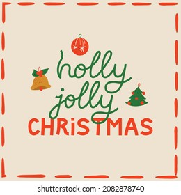 Holiday greeting card template with lettering holly jolly christmas and decorations. Vector illustration in retro style