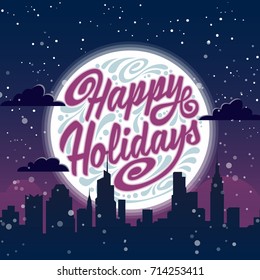 Holiday greeting card with typography on background of night christmas city. Happy Holidays