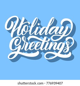 Holiday greetings brush hand lettering with 3d shadow on blue background. Vector illustration. Can be used for holidays festive design.