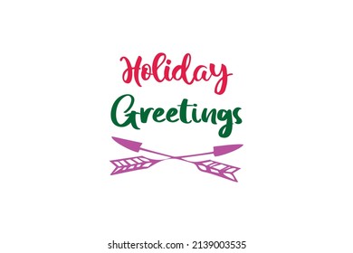 Holiday Greetings Quotes . Good Quotes Vector