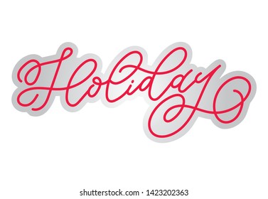 Holiday hand drawn calligraphy vector illustration. Word for card or poster. Card design element with lettering. Great for Christmas cards, party posters, gift tags and labels, photo overlays.