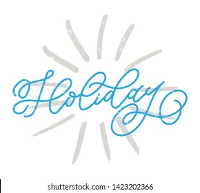 Holiday hand drawn calligraphy vector illustration. Word for card or poster. Card design element with lettering. Great for Christmas cards, party posters, gift tags and labels, photo overlays.