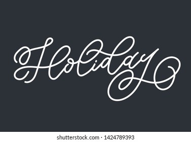 Holiday hand drawn calligraphy vector illustration. Word for card or poster. Card design element with lettering. Great for Christmas cards, party posters, gift tags and labels, photo overlays.
