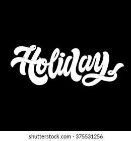 'Holiday'.  Hand lettering and custom typography for your designs: t-shirts, bags, for posters, invitations, cards, etc. Holidays greetings hand-lettering isolated on white background.

