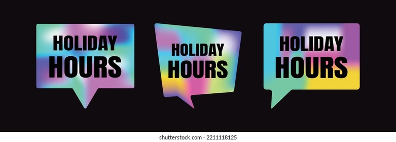 holiday hours Holographic stickers. Hologram labels of different shapes.