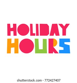 Holiday hours. Vector illustration poster, banner on white background.